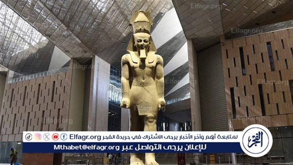 المتحف المصري الكبير صفحة جديدة للحضارة المصرية والقوة الناعمة
